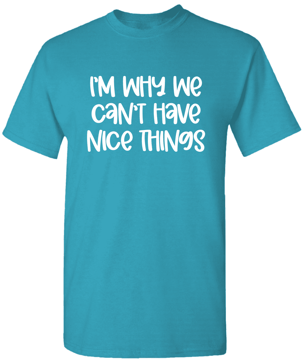 Im Why We Cant Have Nice Things - Funny Dog T-shirt - Graphic Dog T ...