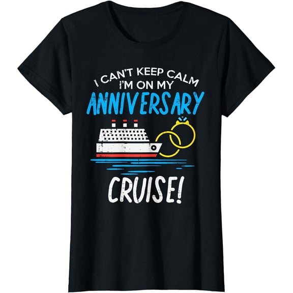 Cant Keep Calm Anniversary Cruise Wedding Trip Couple Gift T-Shirt