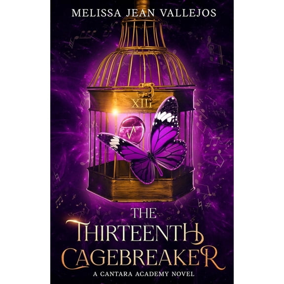 Cantara Academy The Thirteenth Cagebreaker: A Cantara Academy Novel, Book 1, (Paperback)