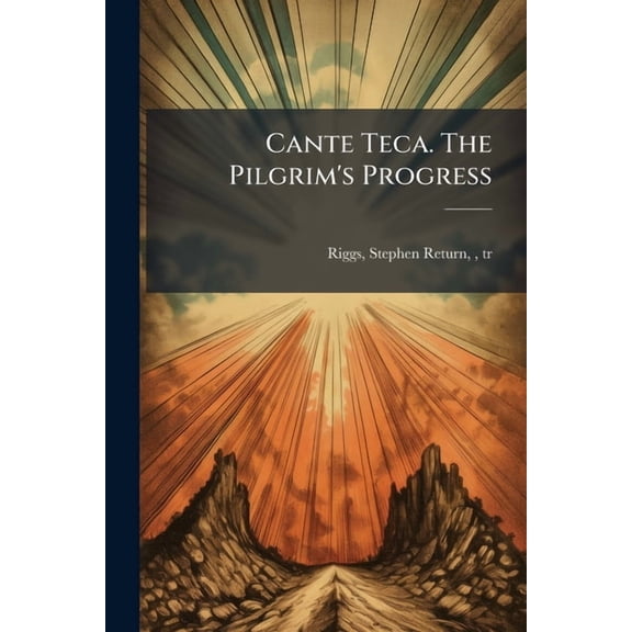 Cante Teca. The Pilgrim's Progress (Paperback)