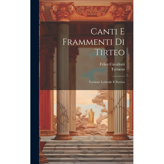 Canti E Frammenti Di Tirteo: Versione Letterale E Poetica (Hardcover)