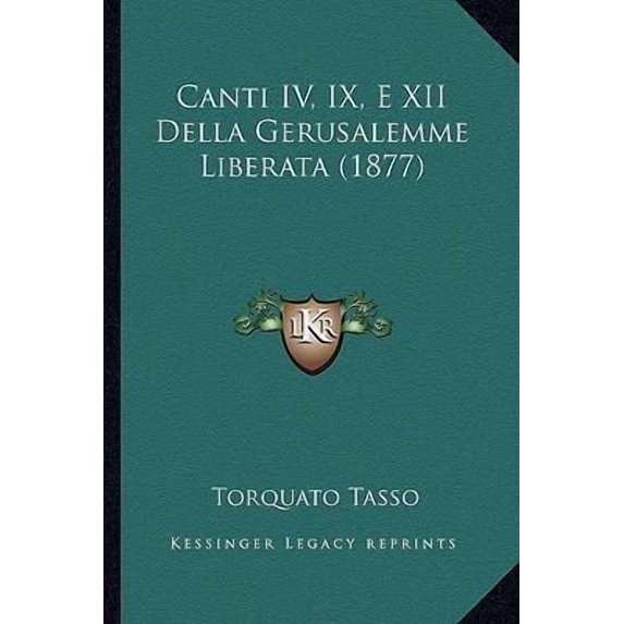 Canti IV, IX, E XII Della Gerusalemme Liberata (1877) Paperback