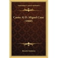 thumbnail image 1 of Canto Al D. Miguel Cane (1860) Paperback, 1 of 1