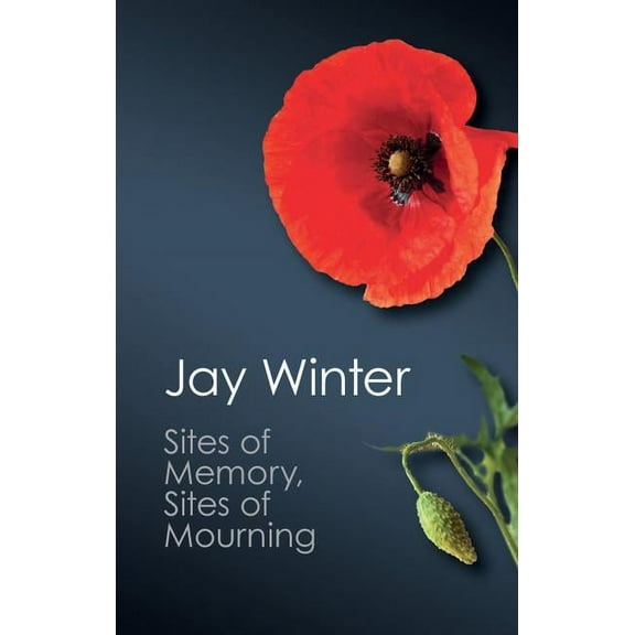 Canto Classics Sites of Memory, Sites of Mourning, (Paperback)