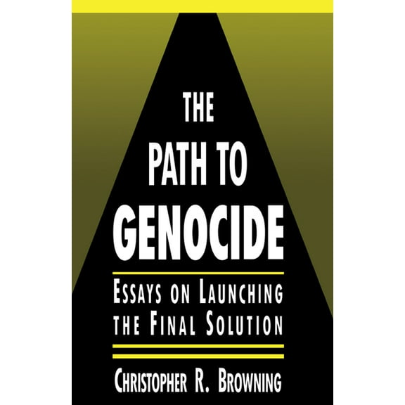 Canto The Path to Genocide: Essays on Launching the Final Solution, (Hardcover)
