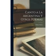 thumbnail image 1 of Canto a la Argentina y otros Poemas (Hardcover), 1 of 10