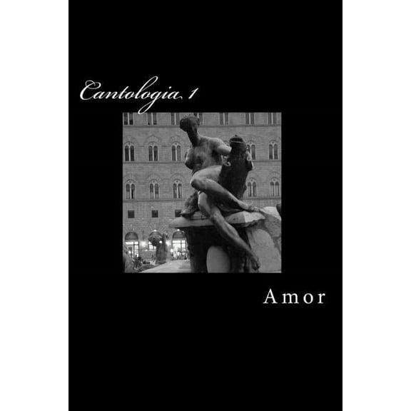 Cantologia: Cantologia I: Amor (Paperback)