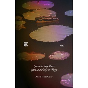 Cantos de Nenfares para una Ninfa en Fuga, (Paperback)