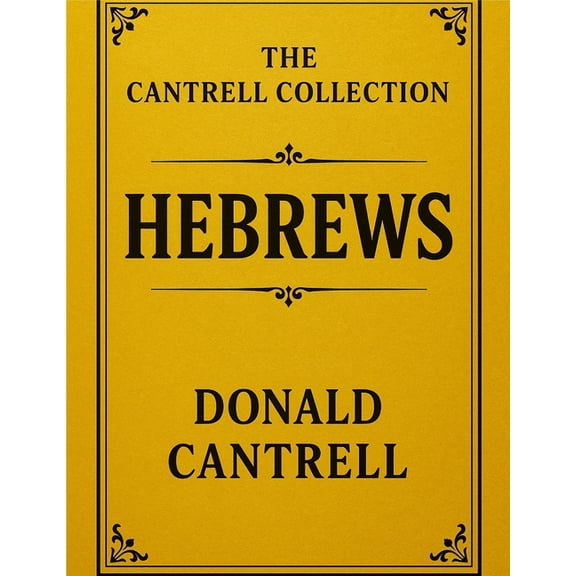 Cantrell's Commentary Hebrews, (Paperback)