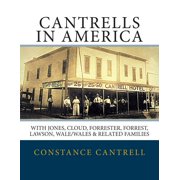 Cantrells in America With Jones, Cloud, Forrester, Forrest, Lawson, Wale/Wales, and Related Families Paperback