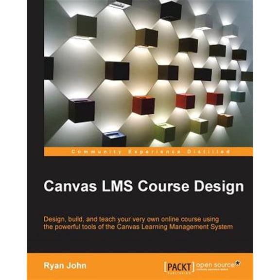 Pre-Owned Canvas LMS Course Design: Design, create, and teach online courses using Canvas Learning Management System's powerful tools (Paperback)