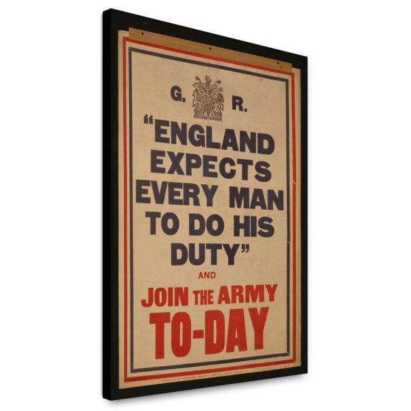 Canvas Print: England Expects Every Man To Do His Duty And Join The Army To-Day