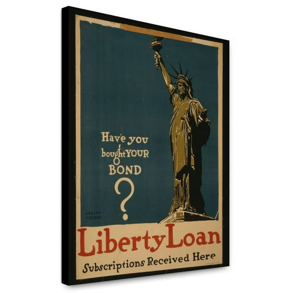 Canvas Print: Have You Bought Your Bond? Liberty Loan - Subscriptions Received