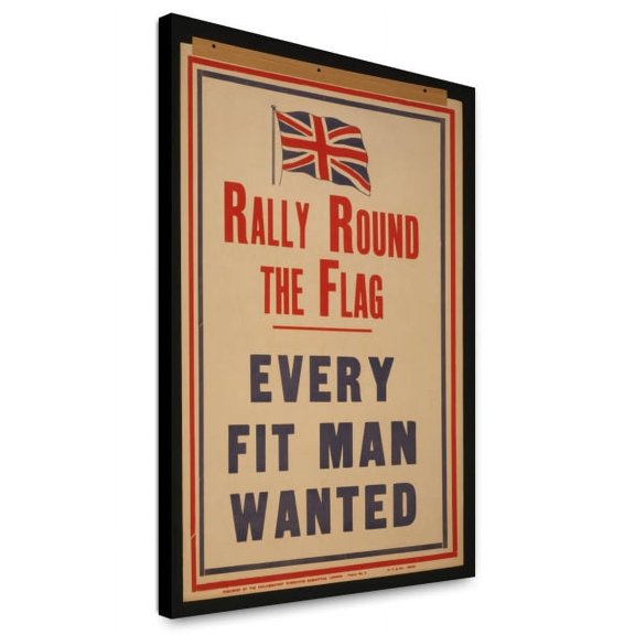 Canvas Print: Rally Round The Flag. Every Fit Man Wanted, 1914