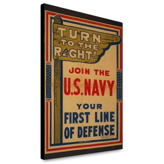 Canvas Print: Turn To The Right! Join The U.S. Navy, Your First Line Of Defense