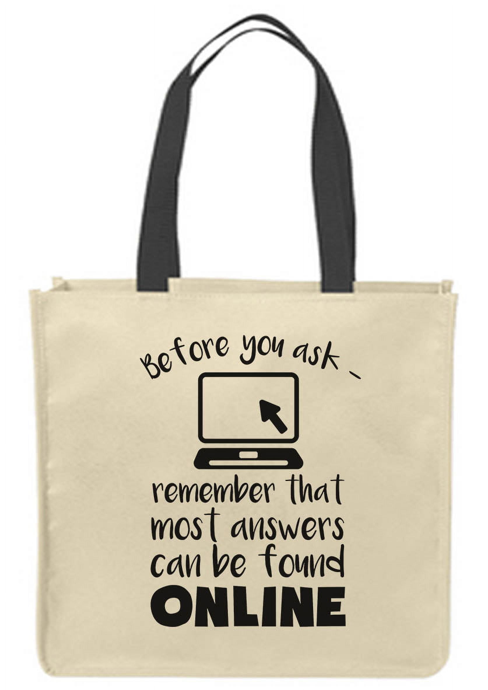 Canvas Tote Bags Before You Ask Can Be Found Online Funny Humor ...