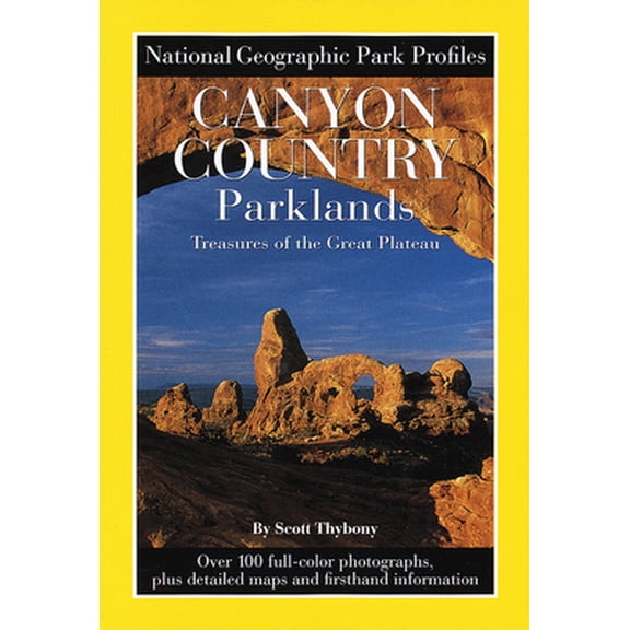 Pre-Owned Canyon Country Parklands: Treasures of the Great Plateau (National Geographic Park Profiles) (Paperback) 0792273532 9780792273530