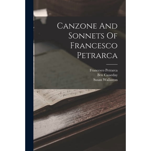 Canzone And Sonnets Of Francesco Petrarca, (Paperback)
