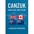 thumbnail image 1 of Canzuk: Four Flags, One Future, (Paperback), 1 of 1