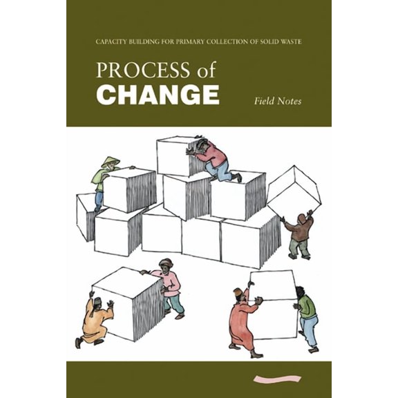 Capacity Building in Primary Collection Process of Change - Field Notes: Capacity Building in Primary Collection of Solid Waste, (Paperback)