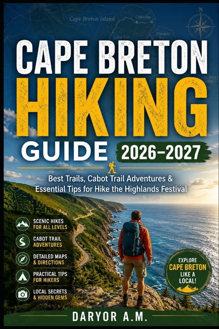 Nature Routes Travel Cape Breton Hiking Guide 2026-2027: Best Trails, Cabot Trail Adventures & Essential Tips for Hike the Highlands Festival, Book 58, (Paperback)