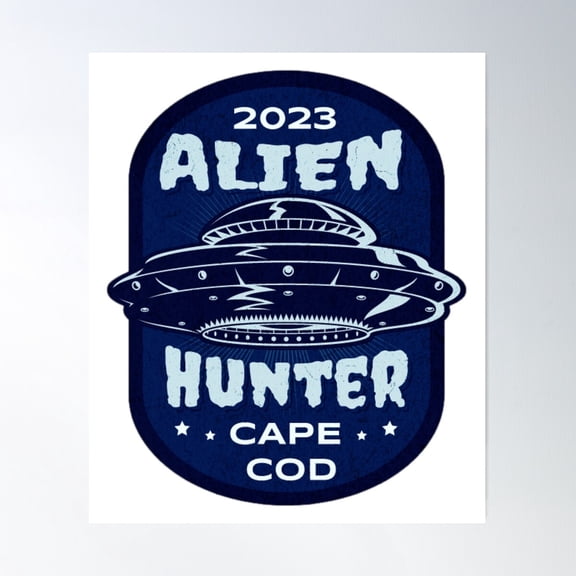 Cape Cod 2023 Alien Hunter - Ufo Cape Cod Badge Poster Wall Art, Modern Wall Decor For Living Room Bedroom, 8x12 UNFRAMED