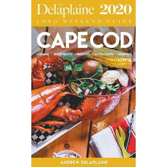 Cape Cod - The Delaplaine 2020 Long Weekend Guide, (Paperback)