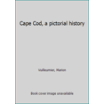 thumbnail image 1 of Pre-Owned Cape Cod, a pictorial history (Hardcover) 0898652634 9780898652635, 1 of 1