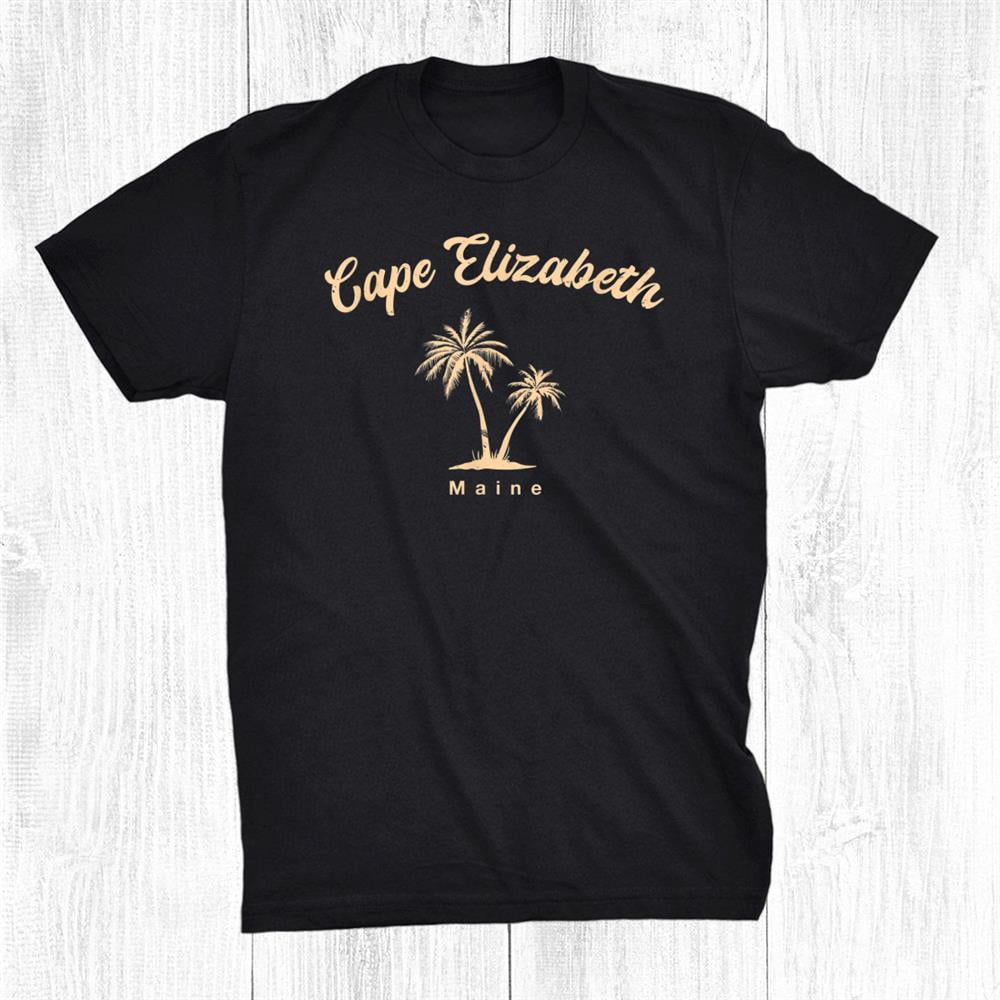 Cape Elizabeth Maine Summer Me Tropical Cape Liz Beach Lover Shirt Gift