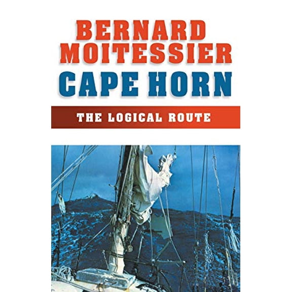 Pre-Owned Cape Horn: The Logical Route: 14,216 Miles Without Port of Call (Paperback) 1574091549 9781574091540