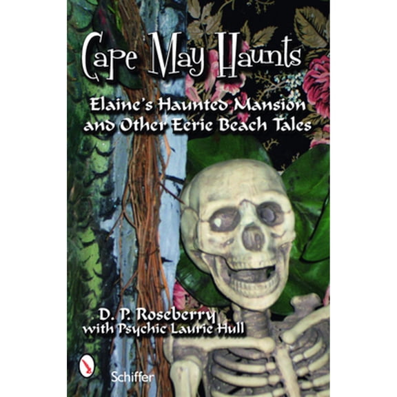 Pre-Owned Cape May Haunts: Elaine's Haunted Mansion and Other Eerie Beach Tales (Paperback) 0764328212 9780764328213