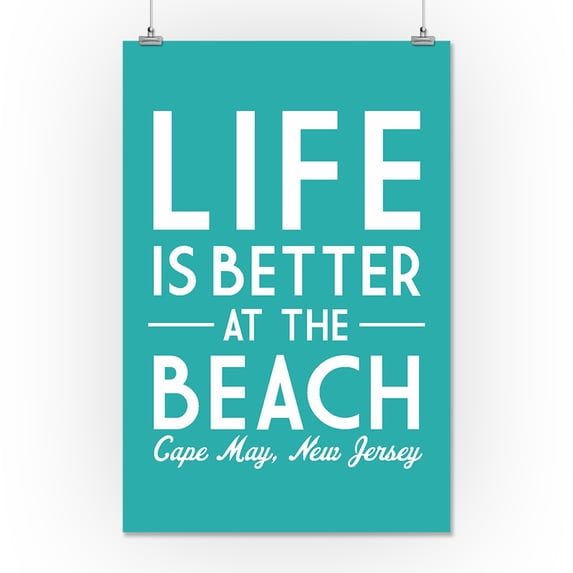 Cape May, New Jersey - Life is Better at the Beach - Simply Said - Lantern Press Artwork (16x24 Giclee Gallery Print, Wall Decor Travel Poster)