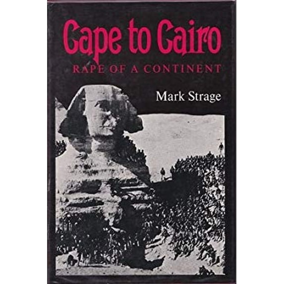 Pre-Owned Cape to Cairo: Rape of a Continent (Hardcover) 0151154503 9780151154500