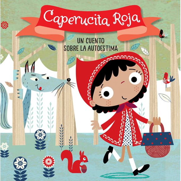 Cuentos Con Valores Caperucita Roja. Un Cuento Sobre La Autoestima / Little Red Riding Hood. a Story about Self-Esteem: Libros Para Nios En, Book 3, (Board Book)