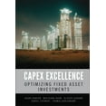 thumbnail image 1 of Capex Excellence: Optimizing Fixed Asset Investments, (Hardcover), 1 of 1
