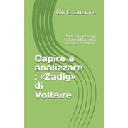 Capire e analizzare  Zadig  di Voltaire Analisi dei passaggi chiave del racconto filosofico di Voltaire Italian Edition