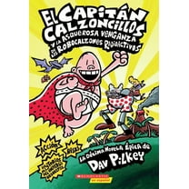 CapitÃ¡n Calzoncillos Y La Asquerosa Venganza de Los Robocalzones Radioactivos (Captain Underpants #10): Volume 1, (Paperback)
