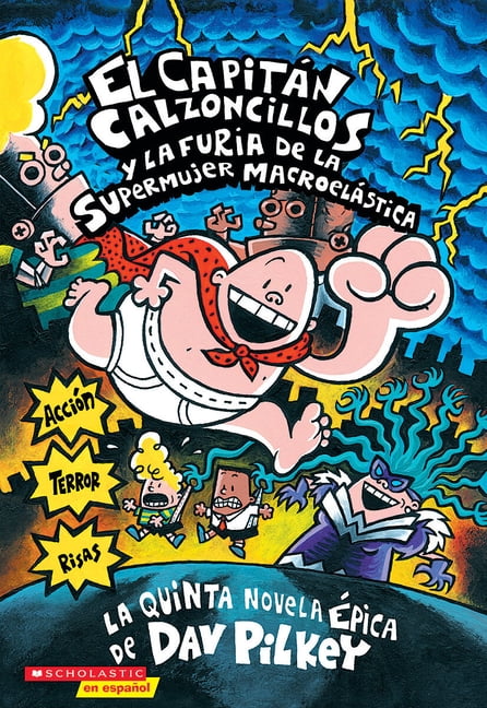 DAV PILKEY; MIGUEL AZAOLA Capitn Calzoncillos Capitn Calzoncillos Y La Furia de la Supermujer Macroelstica (Captain Underpants #5): Volume 5, Book 5, (Paperback)