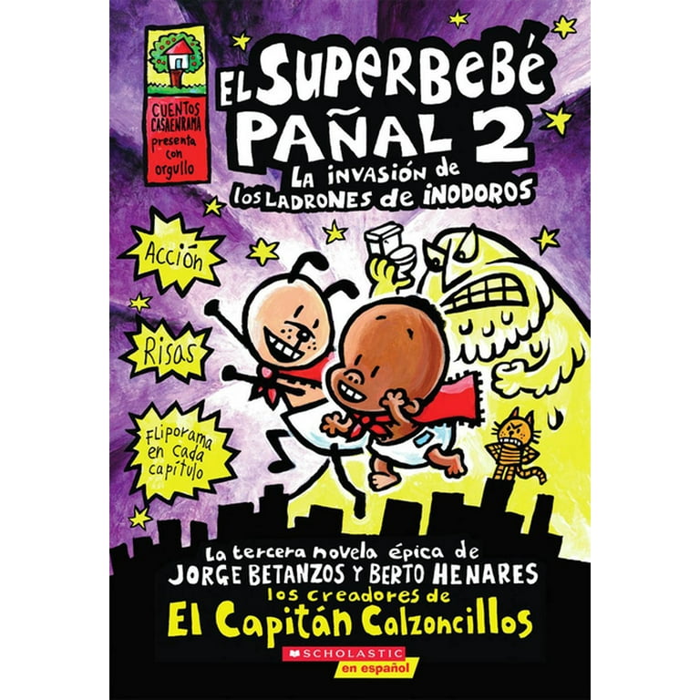 Capitan Calzoncillos Superbebe Panal 2 La Invasion de Los Ladrones de Inodoros Super Diaper Baby 2 Volume 2 Book 2 Paperback Walmart