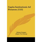 Capita Institutionis Ad Pietatem 1553 Paperback