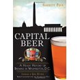 thumbnail image 1 of Pre-Owned Capital Beer: A Heady History of Brewing in Washington, D.C. (Paperback) 1626194416 9781626194410, 1 of 1