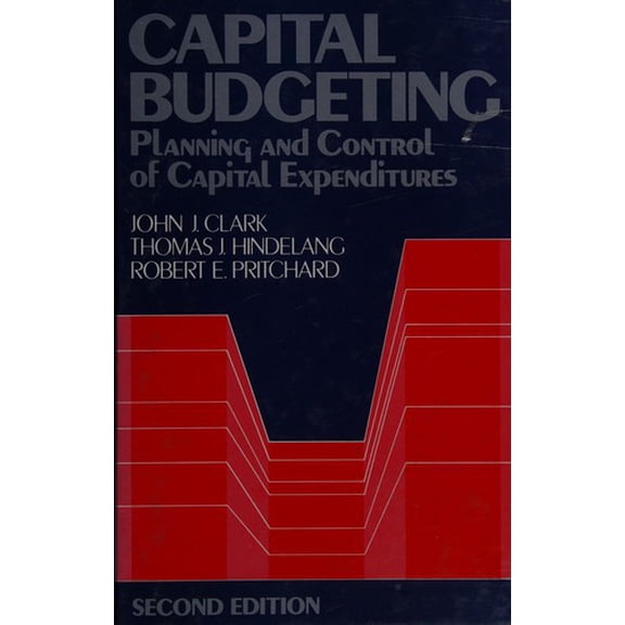 Pre-Owned Capital Budgeting: Planning and Control of Capital Expenditures (Hardcover) 0131143484 9780131143487