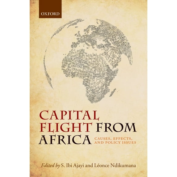 Capital Flight from Africa: Causes, Effects, and Policy Issues (Paperback)