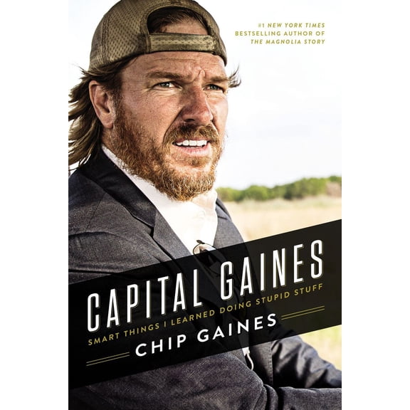 Capital Gaines: Smart Things I've Learned by Doing Stupid Stuff