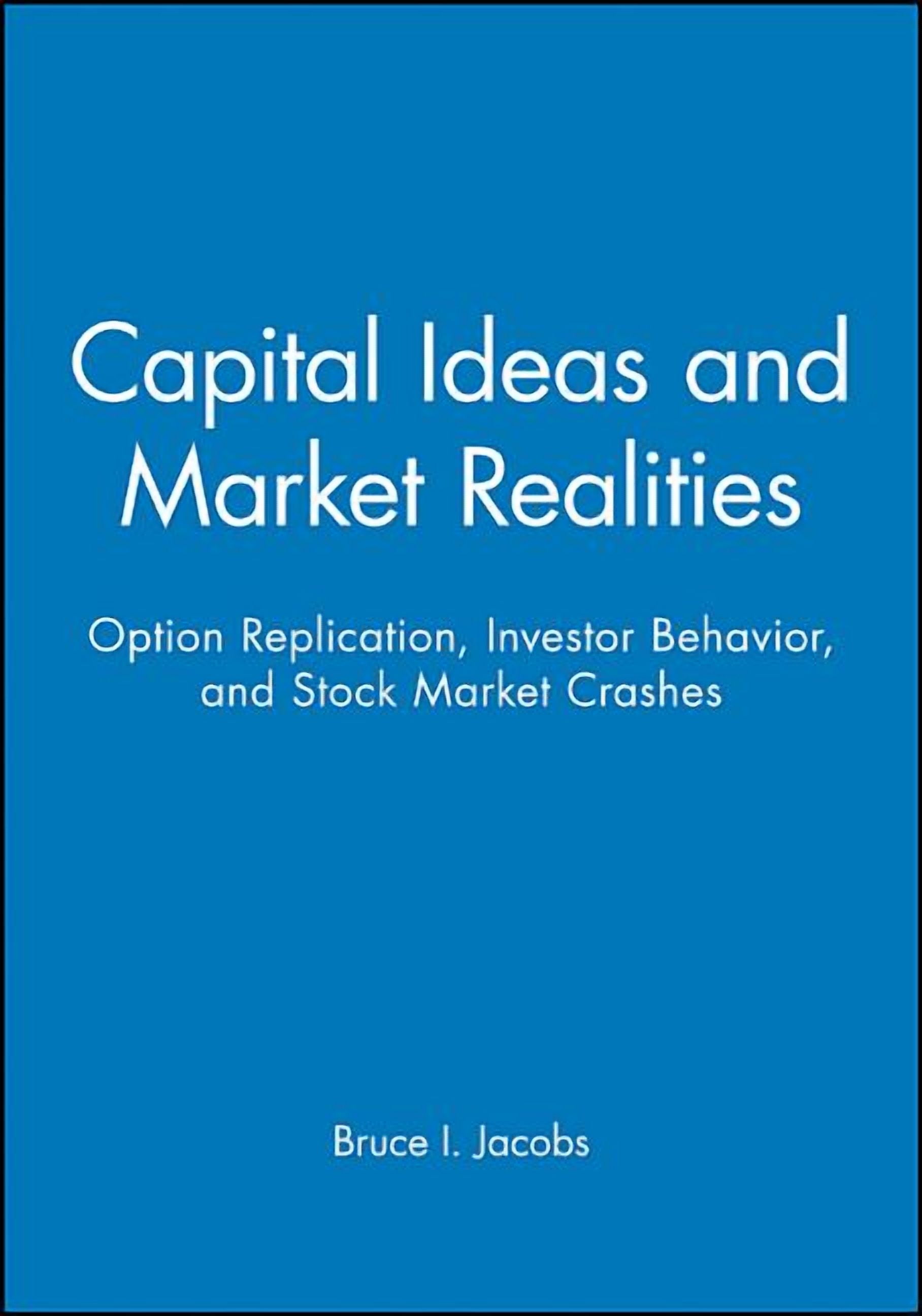 Replicate Ideas Capital Ideas and Market Realities: Option Replication, Investor ...