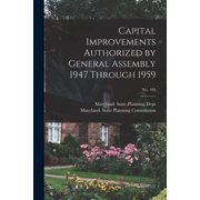 Capital Improvements Authorized by General Assembly 1947 Through 1959; No. 105, Paperback