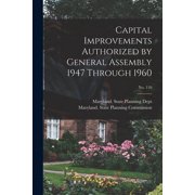 Capital Improvements Authorized by General Assembly 1947 Through 1960; No. 110, Paperback