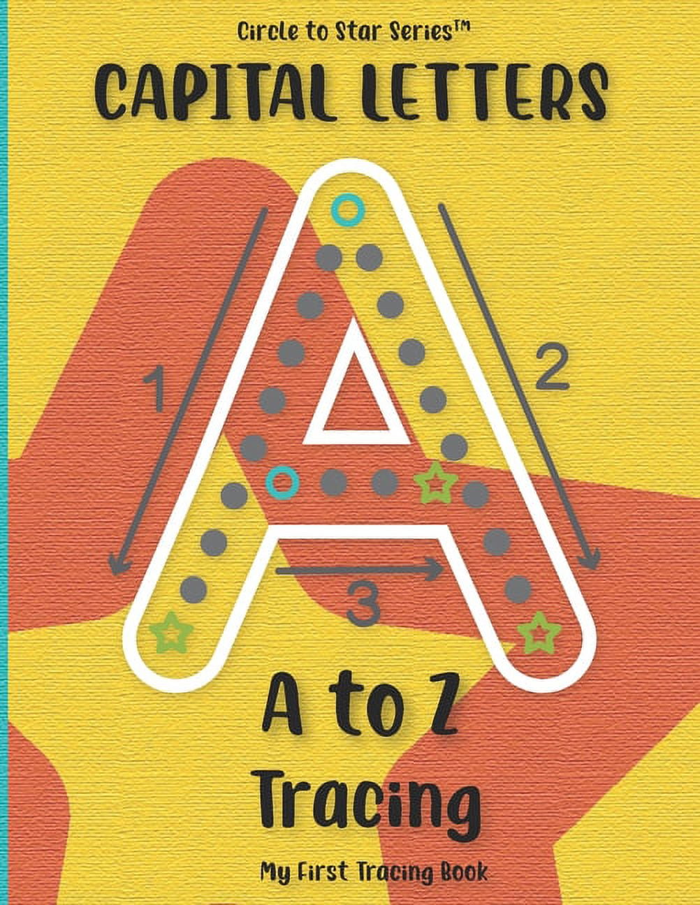Capital Letters A to Z Tracing, My First Tracing Book: Circle to Star ...