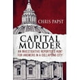 thumbnail image 1 of Capital Murder : An investigative reporter's hunt for answers in a collapsing city (Paperback), 1 of 1