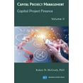 thumbnail image 1 of Capital Project Management, Volume II: Capital Project Finance, (Paperback), 1 of 1